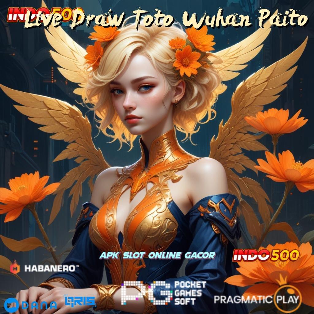 Live Draw Toto Wuhan Paito