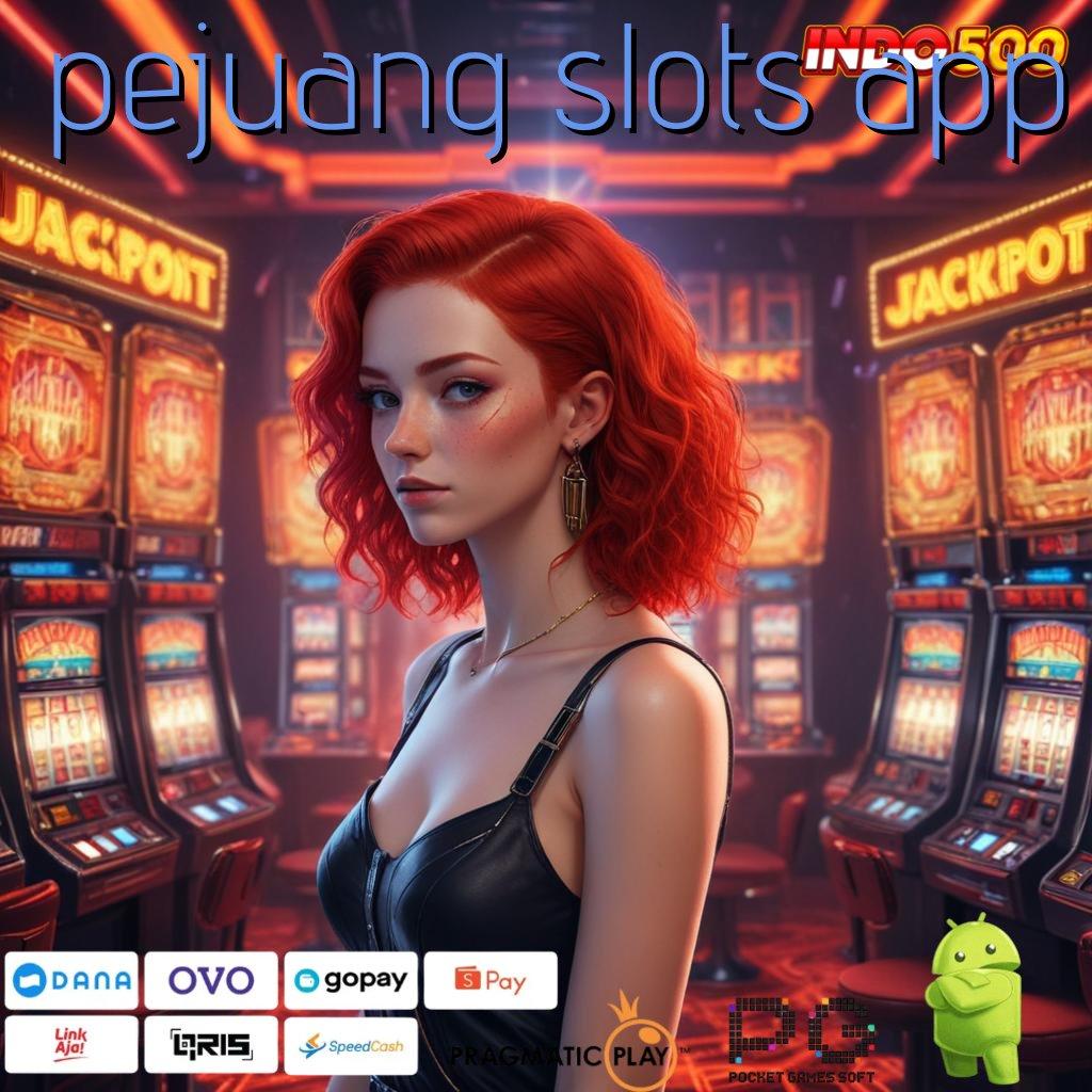 PEJUANG SLOTS APP Ruang Penyimpanan Bonus Besar Hari Ini