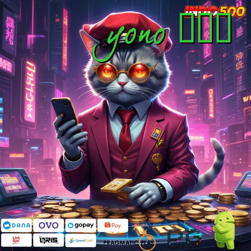 YONO 777 Ruang Inovasi Slot Dengan Cuan Pasti Besar