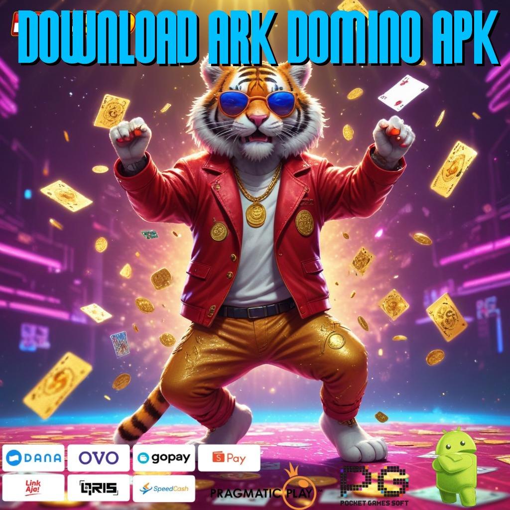 DOWNLOAD ARK DOMINO APK bonus andal permainan selalu sepadan!