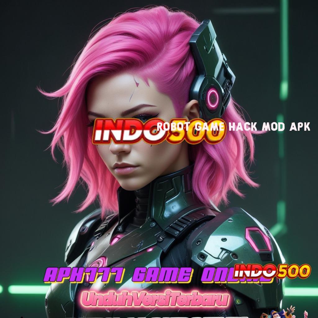 ROBOT GAME HACK MOD APK 💯 Jaminan Kekayaan dengan Deposit BSI 25 Ribu