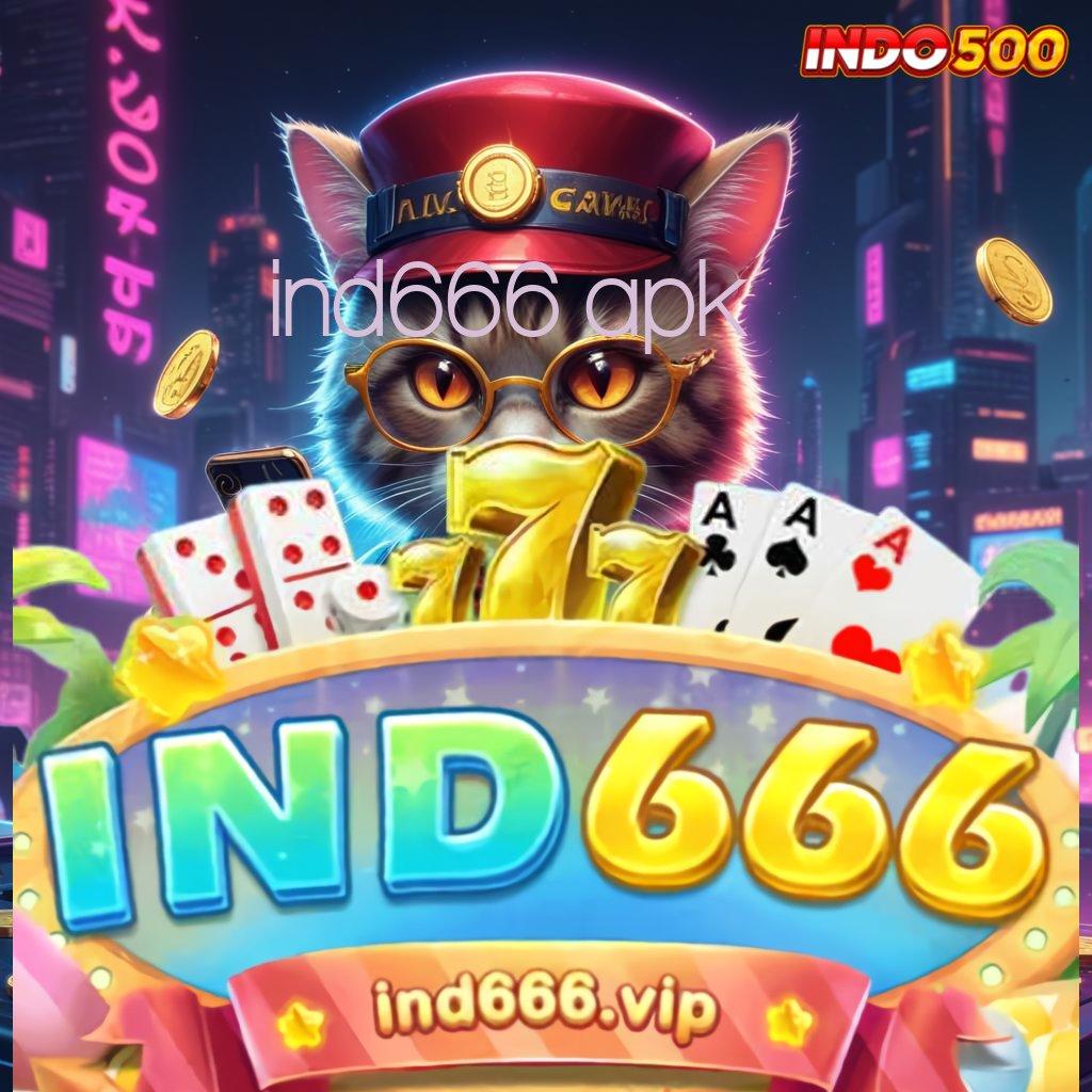 IND666 APK ⇏ Proses Dinamis Akurat untuk Peluang Baru