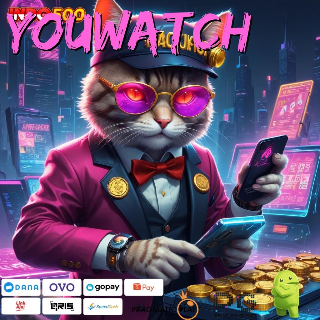 YOUWATCH Aplikasi Bonus Instan Untung