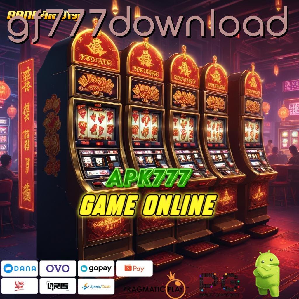 GF777DOWNLOAD : Akses Slot Gacor Dijamin Untung