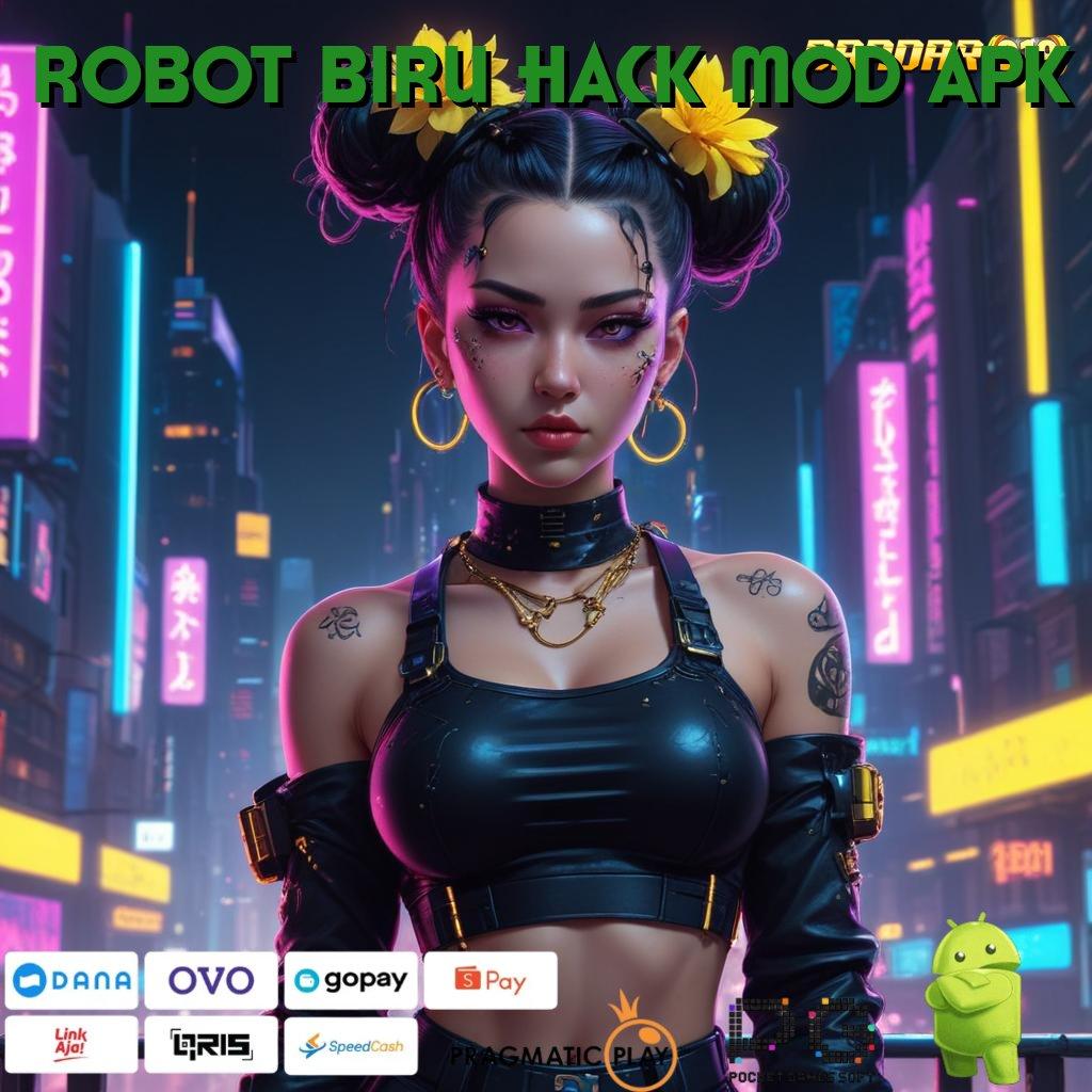 ROBOT BIRU HACK MOD APK | Aplikasi Slot Gacor Dengan Rasio Top Hari Ini