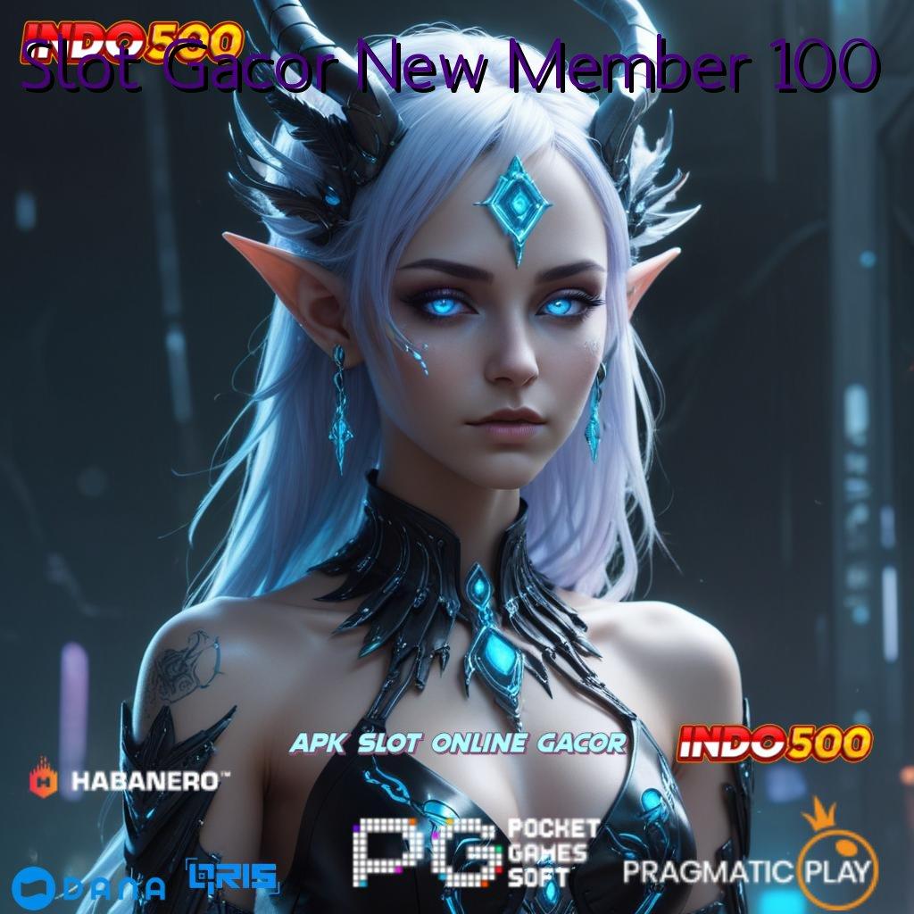 Slot Gacor New Member 100