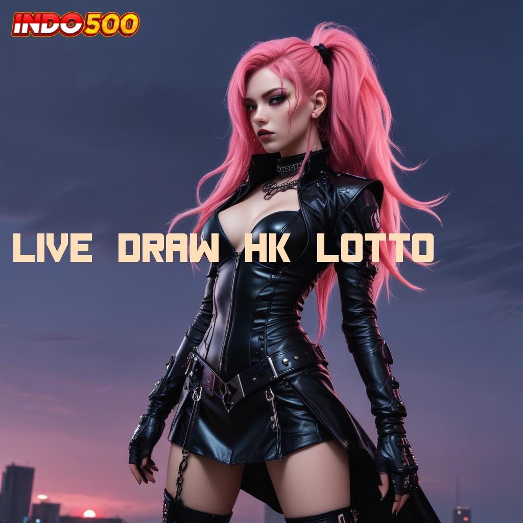 LIVE DRAW HK LOTTO , Berani Menang Modal Kecil Untung Maksimal