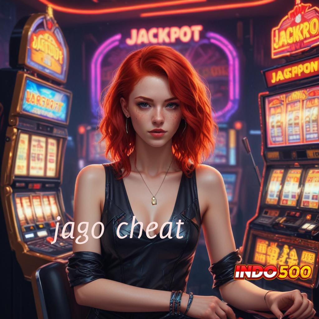 JAGO CHEAT Pengguna Baru Andal Permainan Lancar Mulus