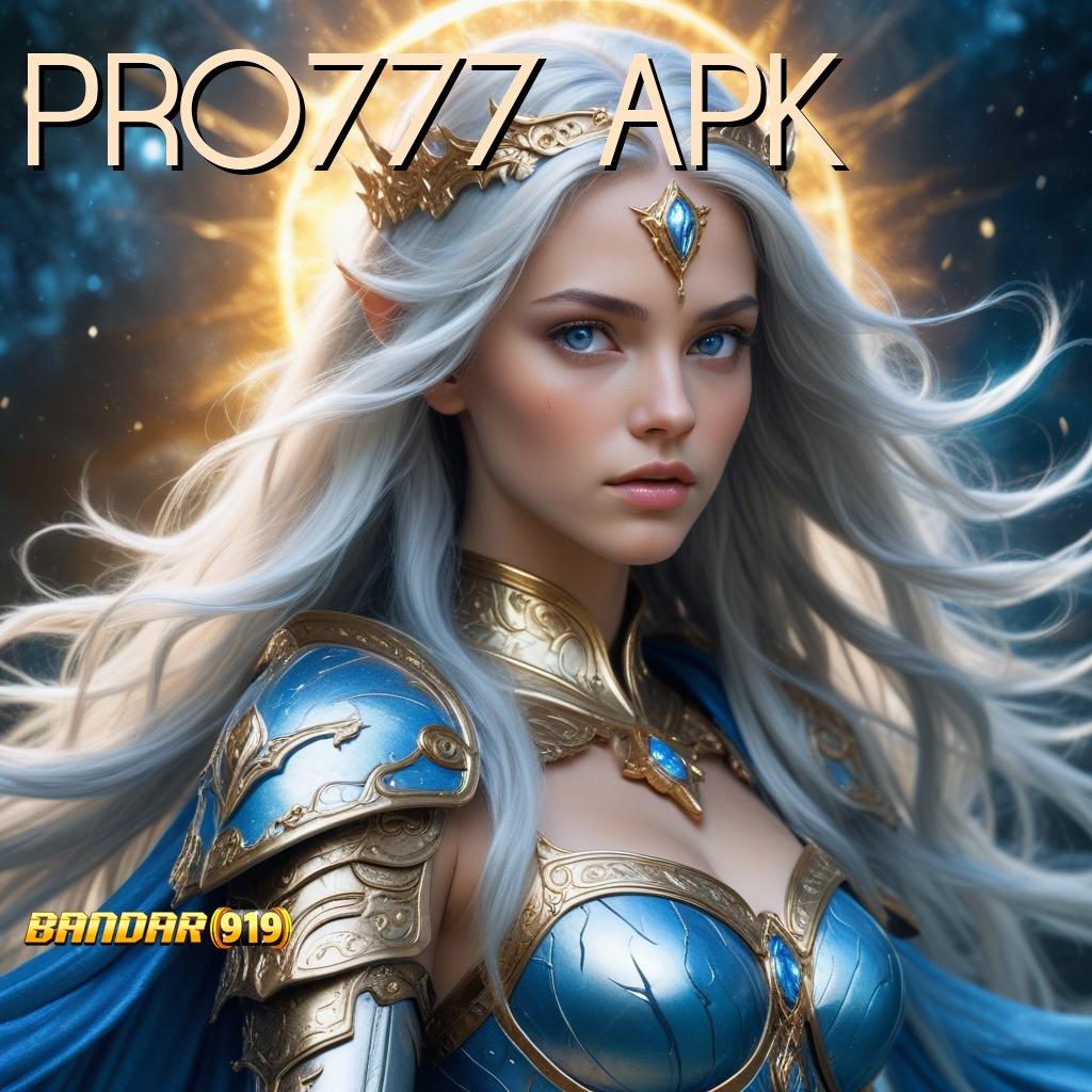 PRO777 APK 🔥 fleksibel jackpot dengan untung cepat