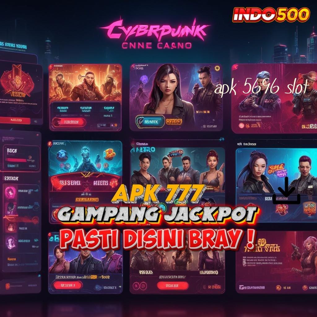 APK 5696 SLOT 🎮 Layanan APK Versi Terkini Ekosistem