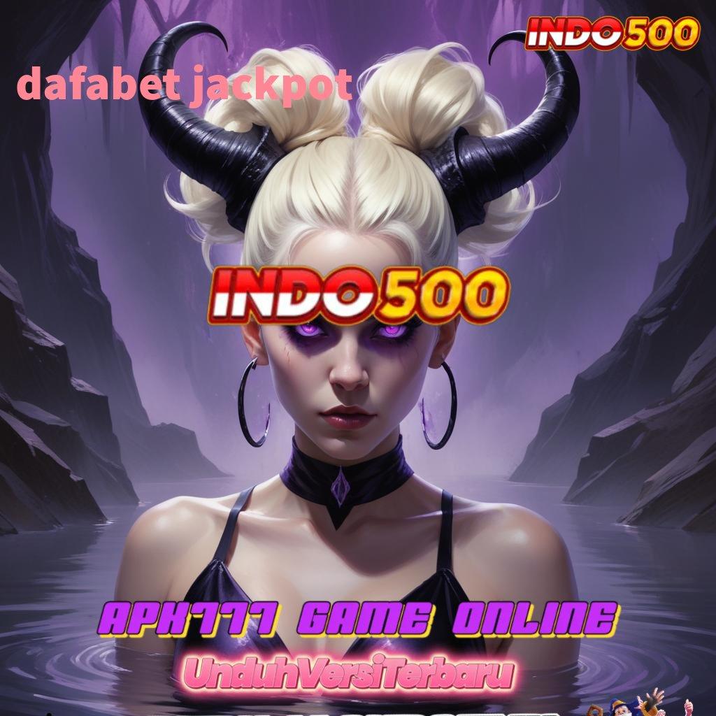 DAFABET JACKPOT 💥 sumber valid anti gagal amandemen penting