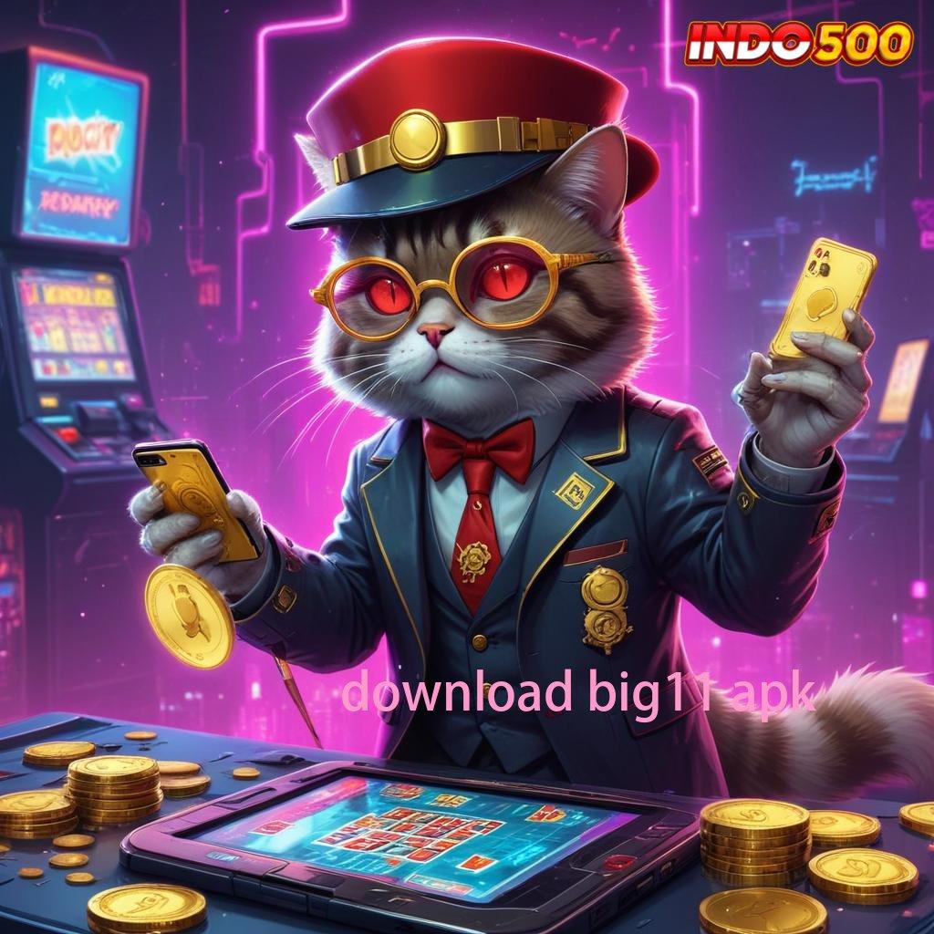 DOWNLOAD BIG11 APK ♒ Pola Spin Baru untuk Kemenangan yang Terjamin