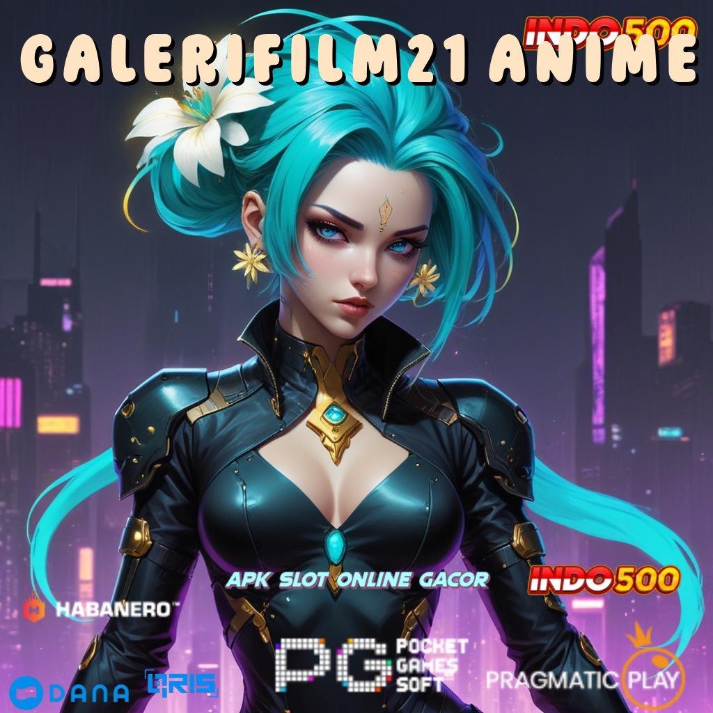 GALERIFILM21 ANIME 💯 Member Baru Gacor Maksimal Gaya Yang Mutakhir