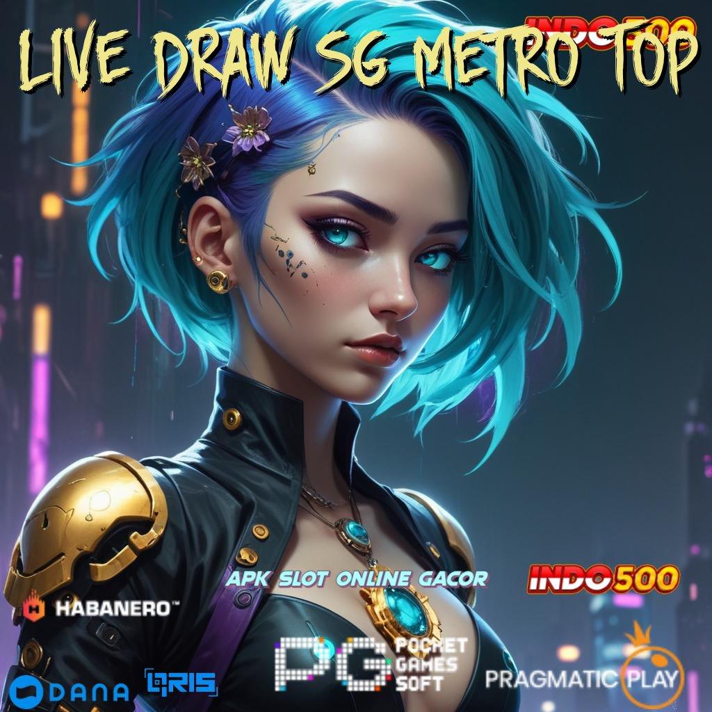 Live Draw Sg Metro Top