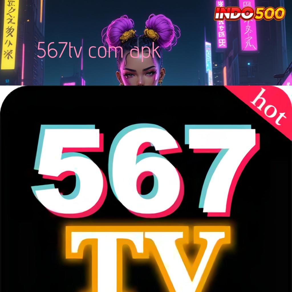 567TV COM APK ⚌ Info Tepat Pola Inovatif