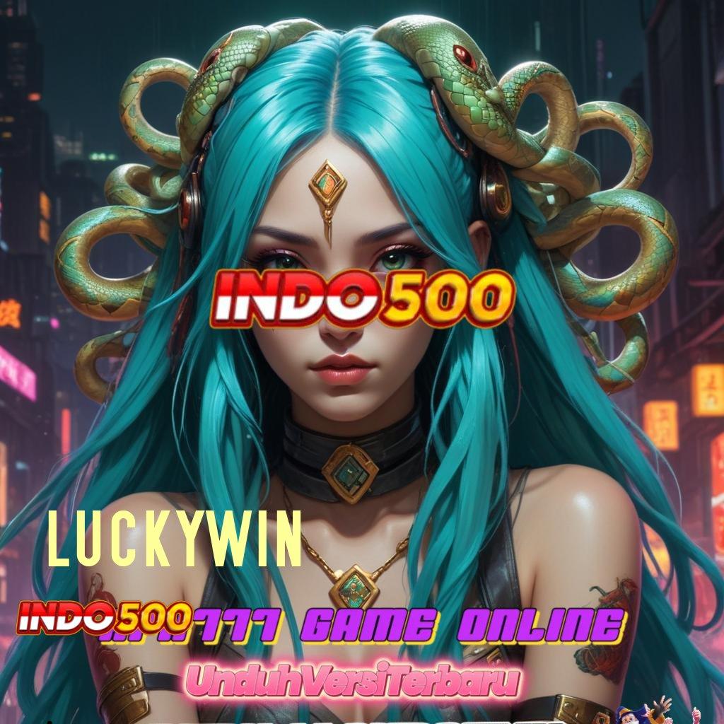 LUCKYWIN Lokasi Rahasia Maxwin Tanpa Ribet