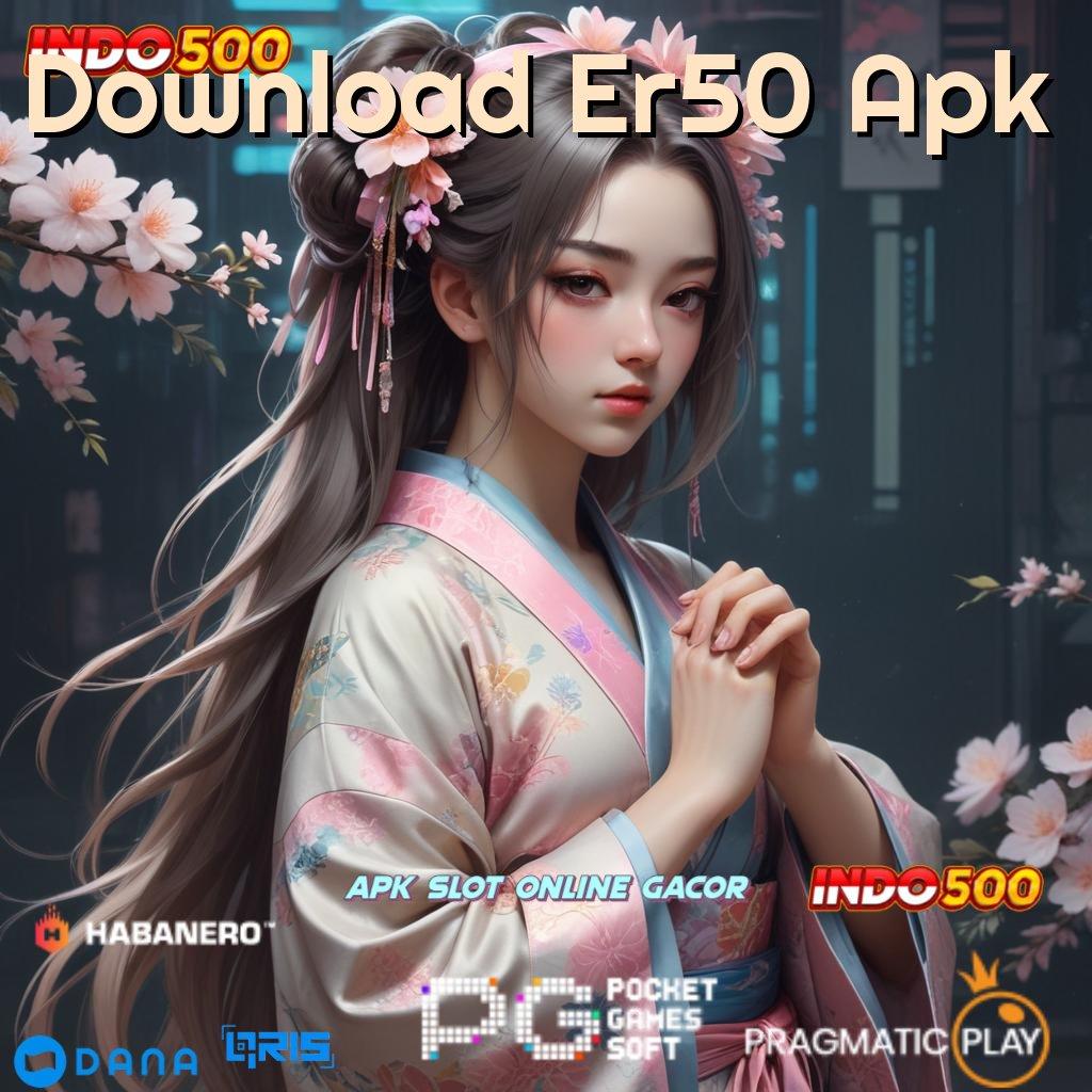 Download Er50 Apk