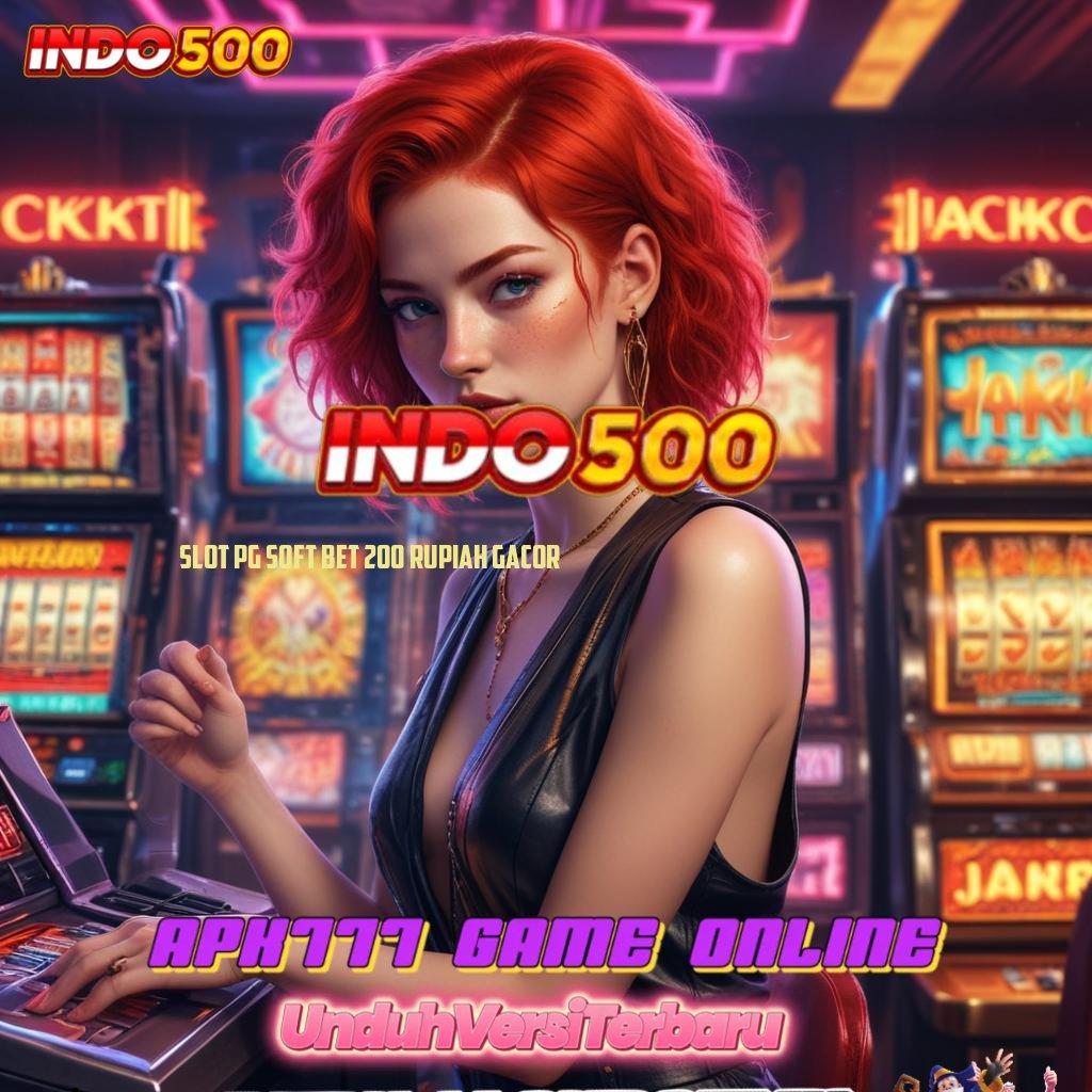 SLOT PG SOFT BET 200 RUPIAH GACOR ➜ model terbaru efisien model terbaru