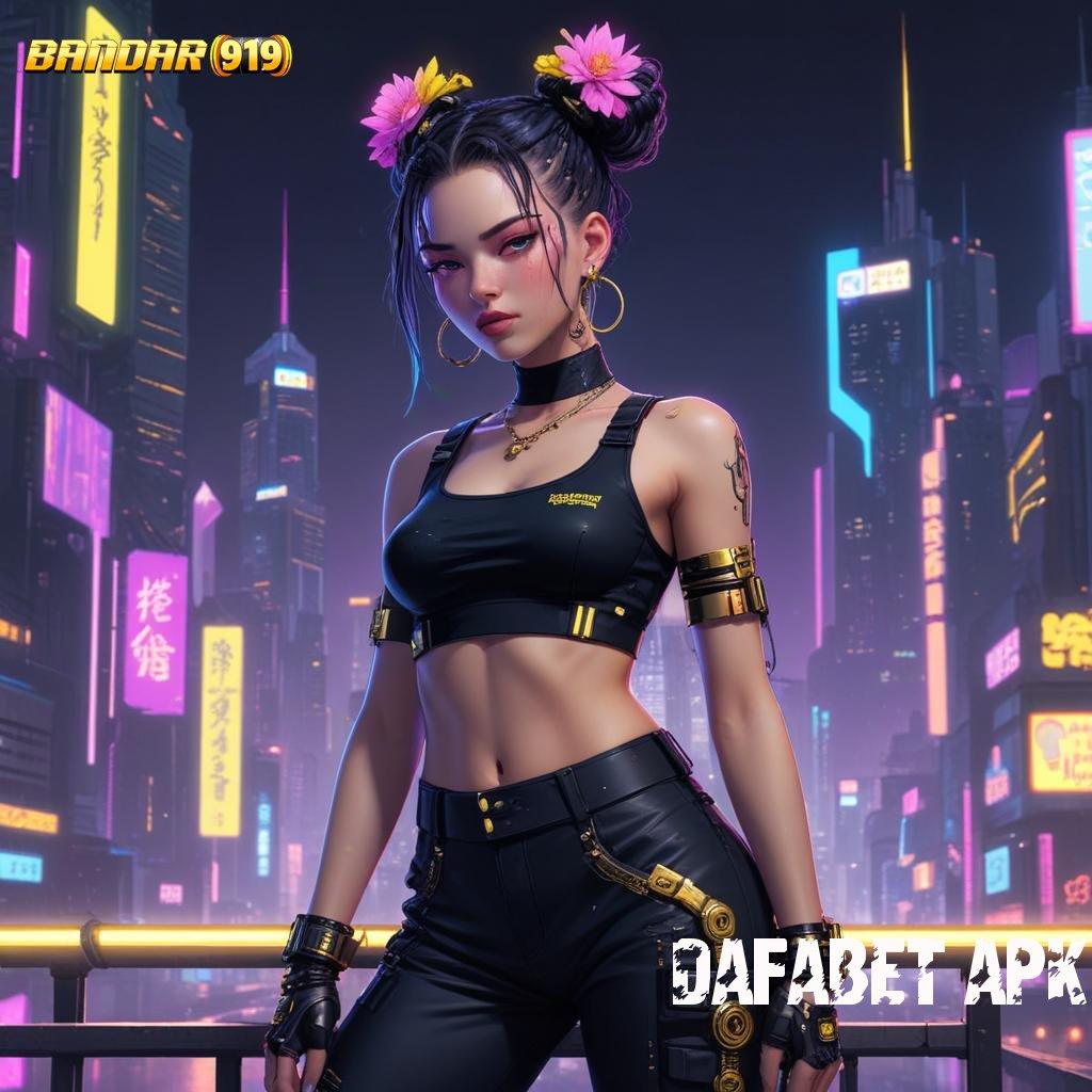 DAFABET APK ✷ Situs Jempolan Mod Hack Slot Apk Terbaru