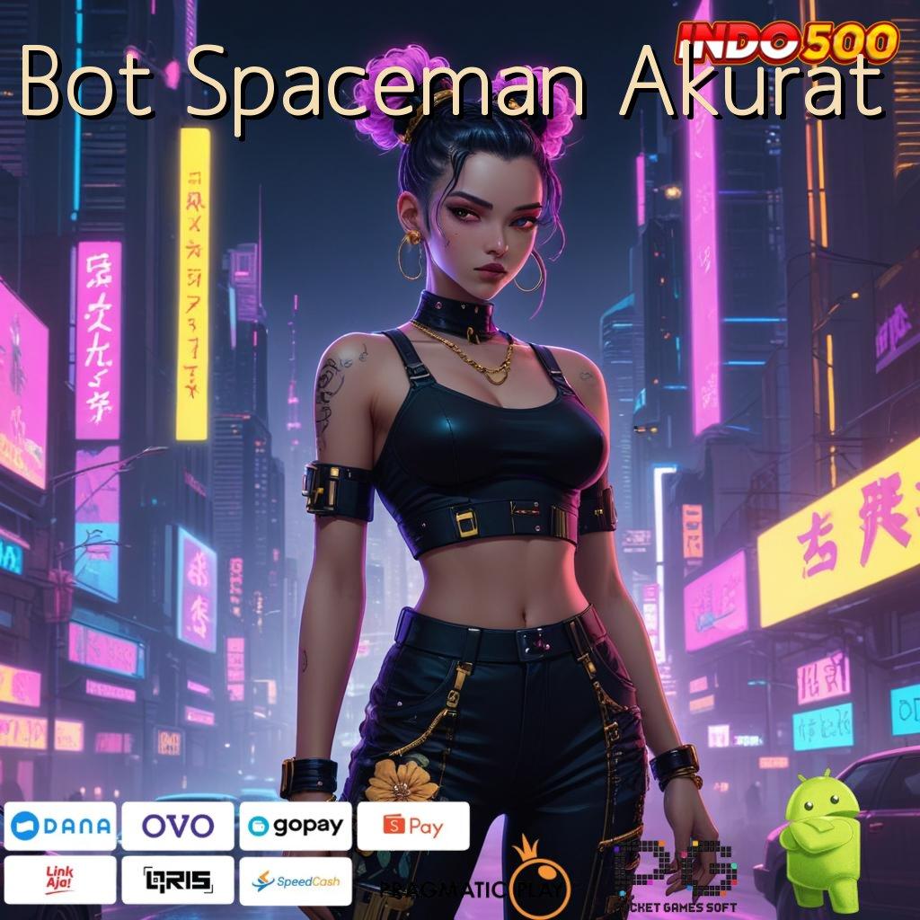 Bot Spaceman Akurat