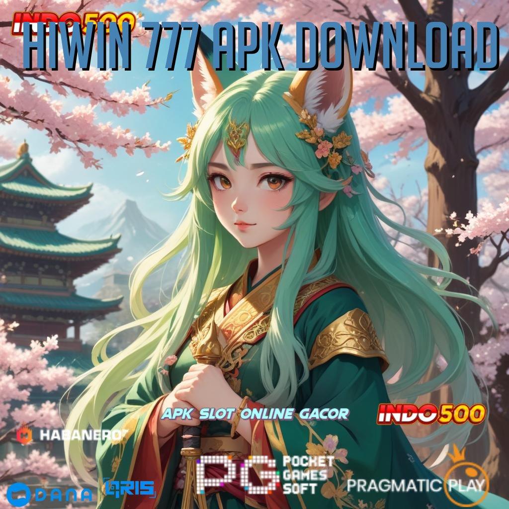 HIWIN 777 APK DOWNLOAD ⚡ keuntungan ganda dari spin jackpot terbaru