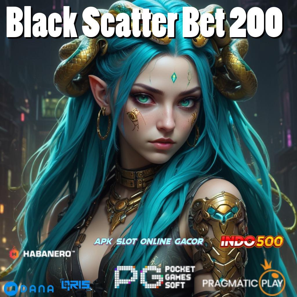 Black Scatter Bet 200