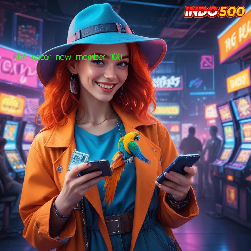 SLOT GACOR NEW MEMBER 100 ➤ badai gacor jackpot