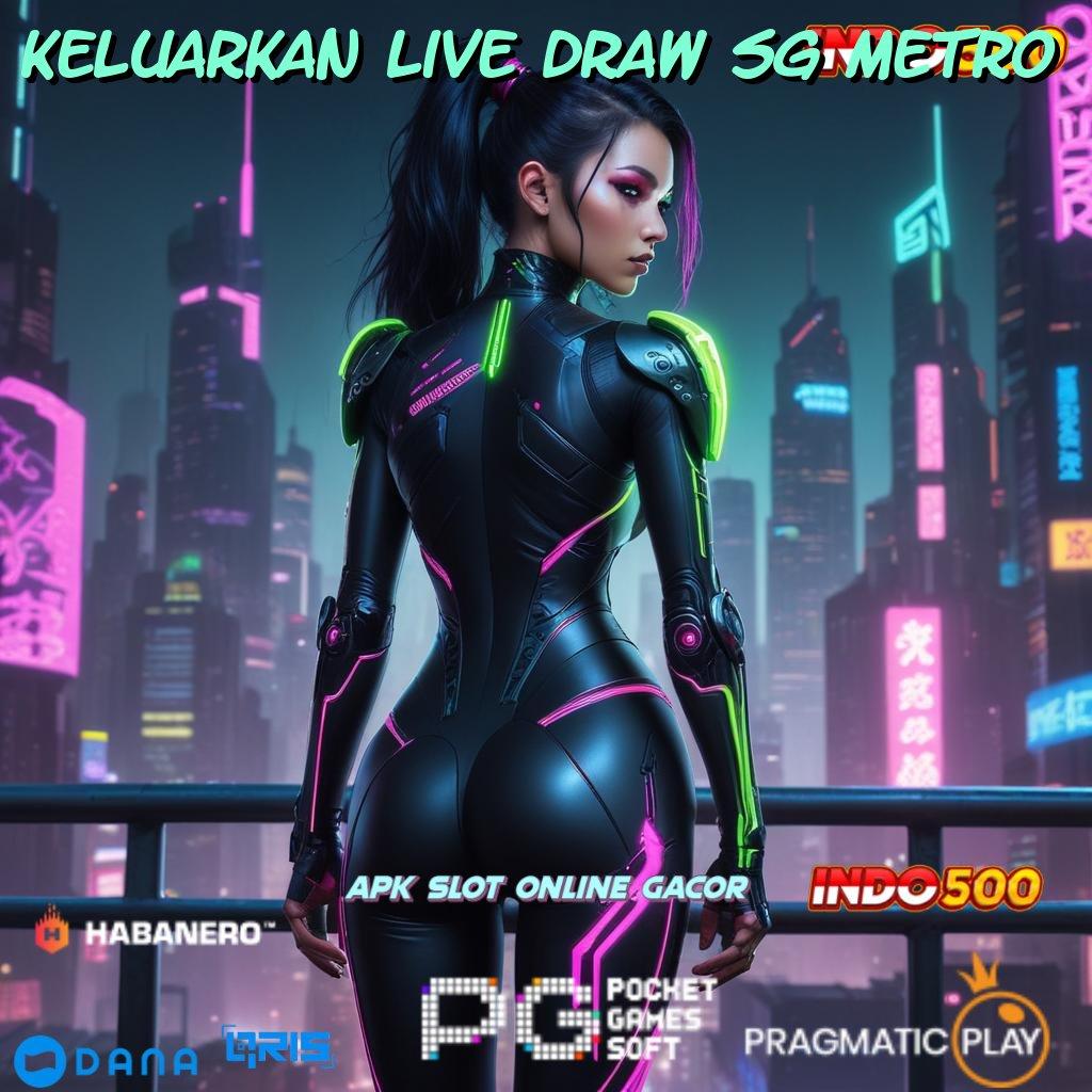 Keluarkan Live Draw Sg Metro