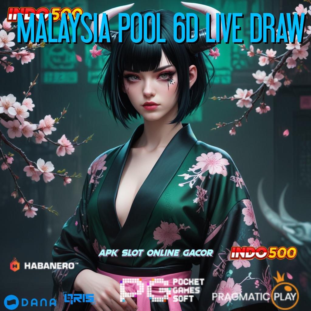 MALAYSIA POOL 6D LIVE DRAW , percaya diri spin menang tanpa kalah