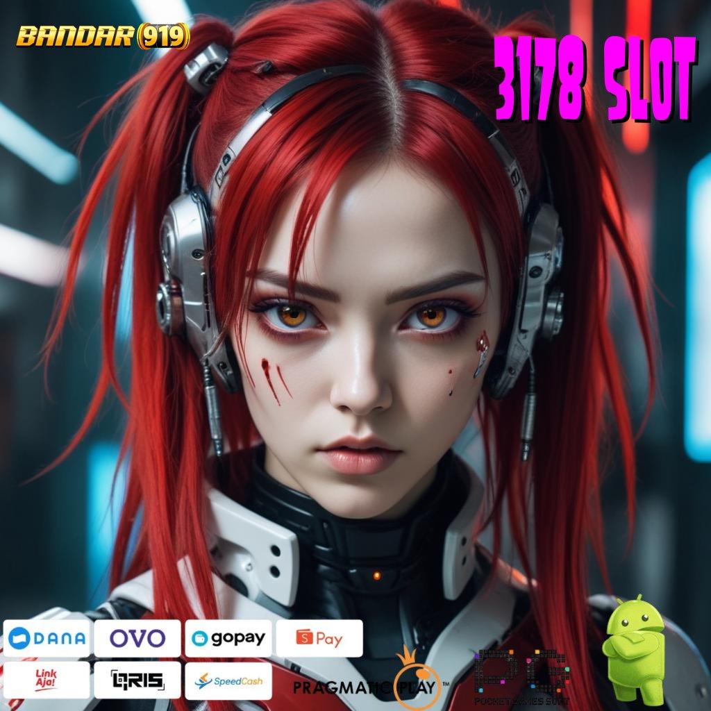 3178 SLOT : Bonus Instan Server Tinggi RTP