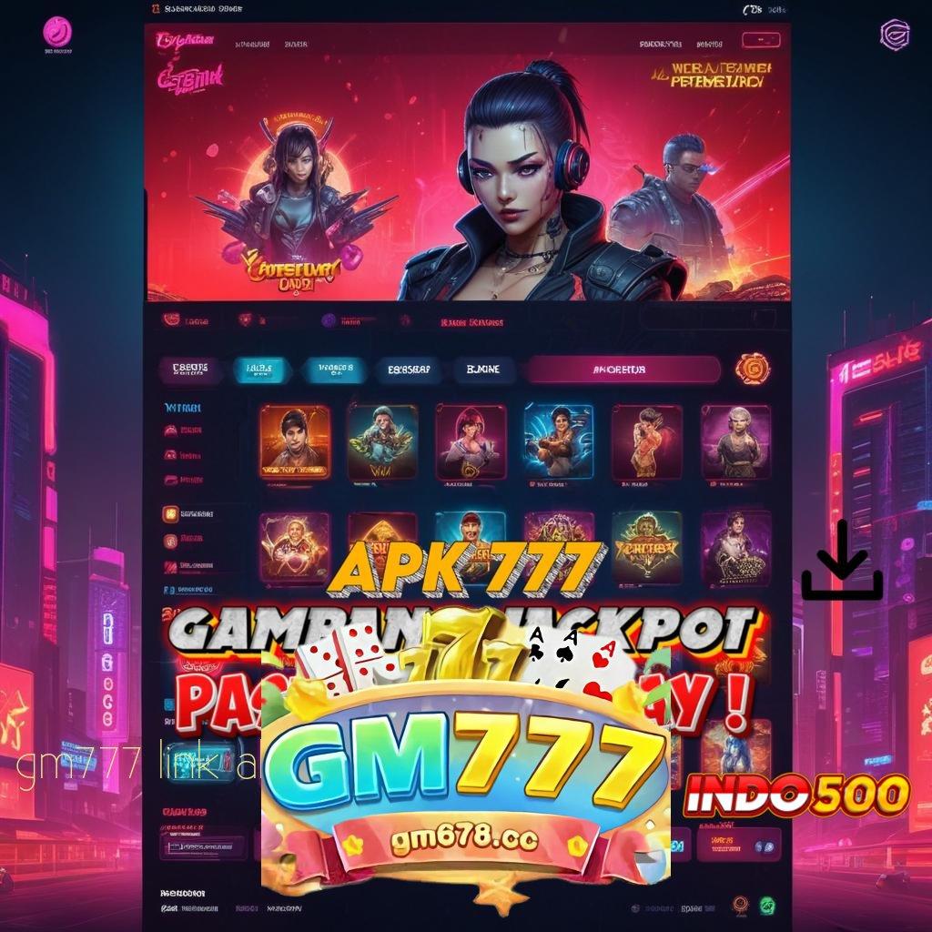 GM777 LINK ALTERNATIF | kejutan spin resmi valid gacor mulus