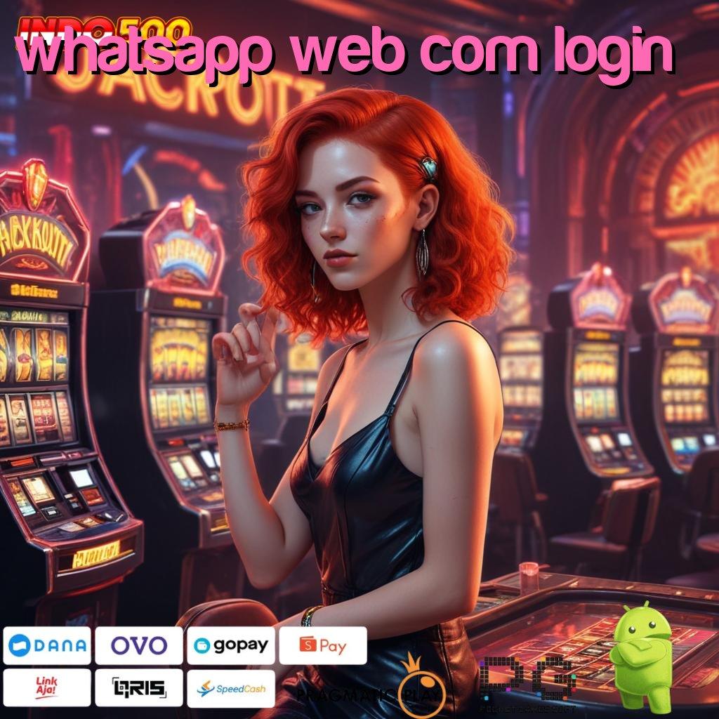 WHATSAPP WEB COM LOGIN Aplikasi Jackpot RTP Tinggi