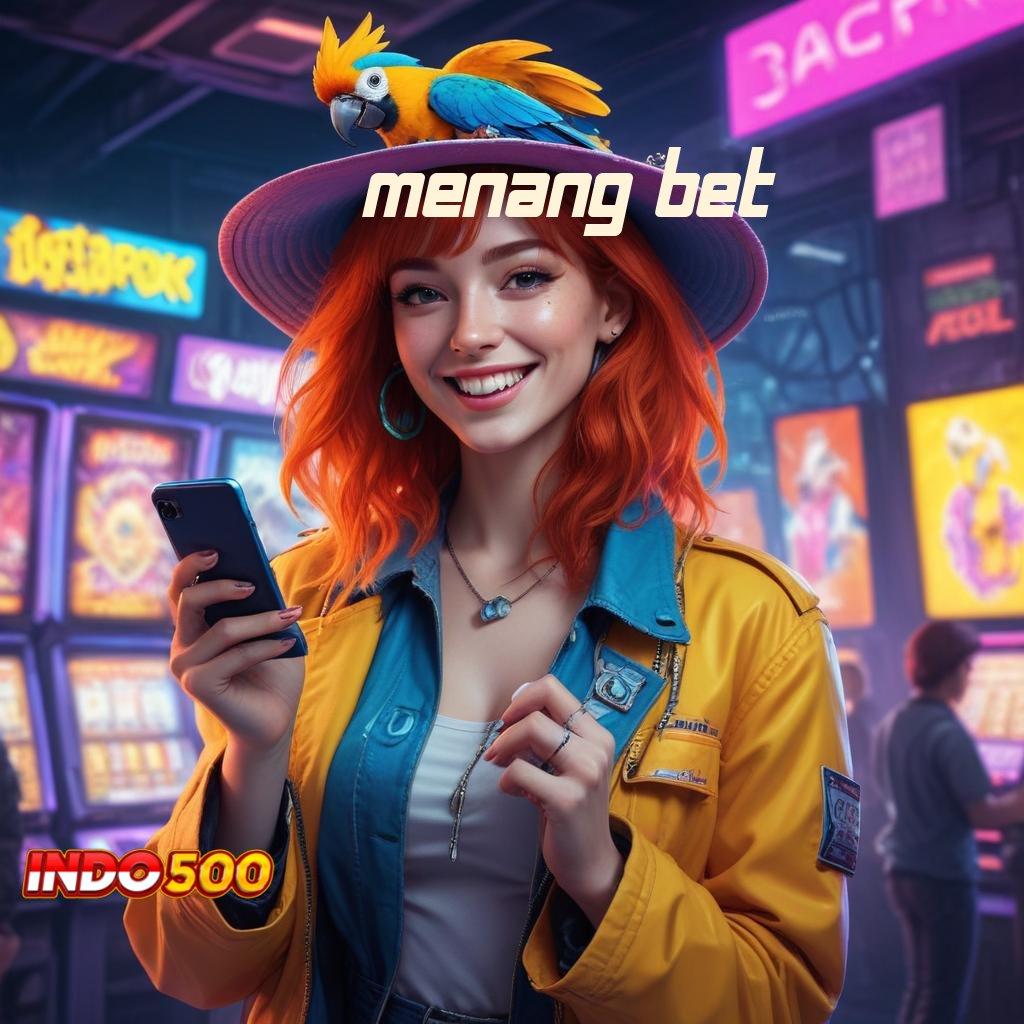 MENANG BET ⚡ Langsung WD 15K Tanpa Hambatan