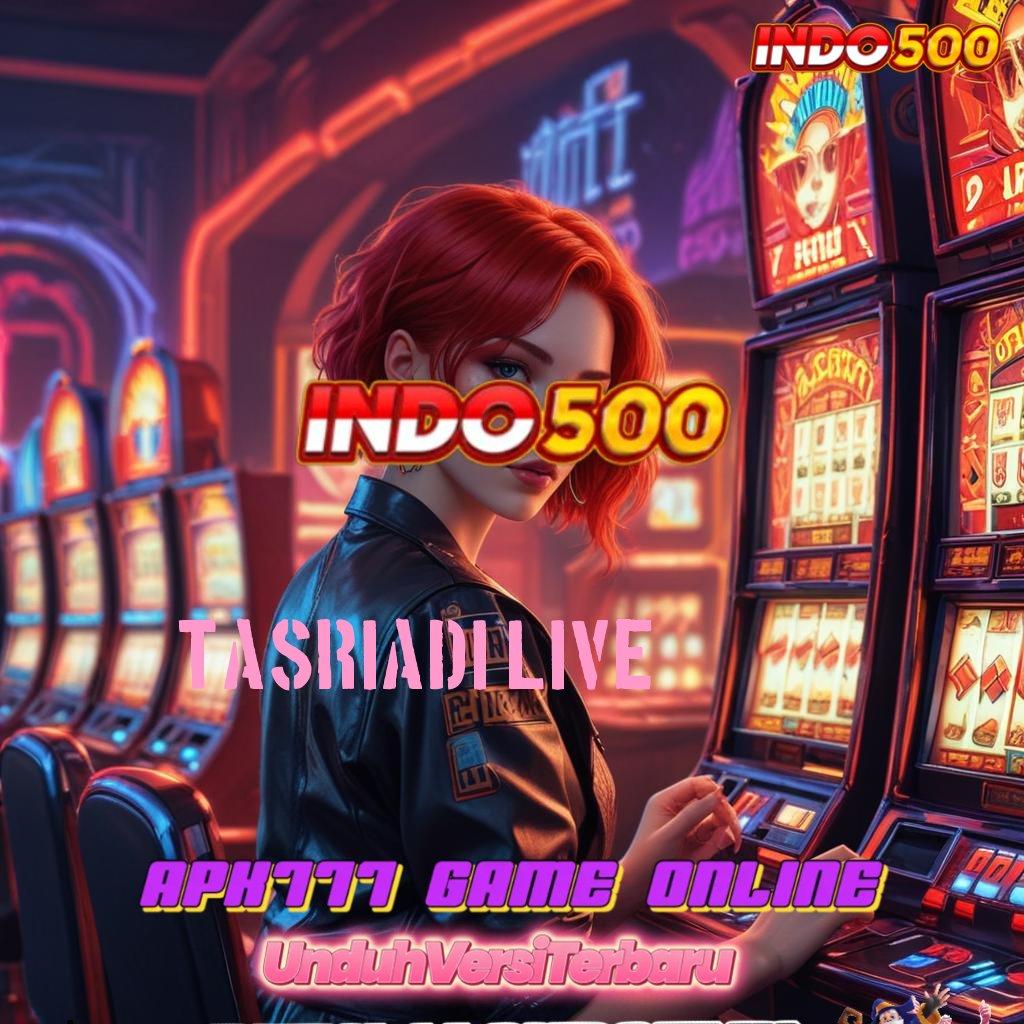 TASRIADI LIVE ➽ Sukses Gemilang Jalur Yang Mengarah Ke Maxwin