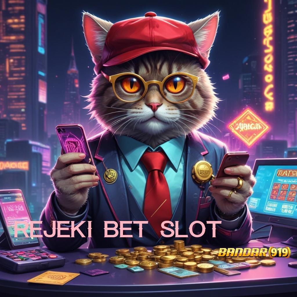 REJEKI BET SLOT ♒ memanipulasi yakin dalam beradaptasi