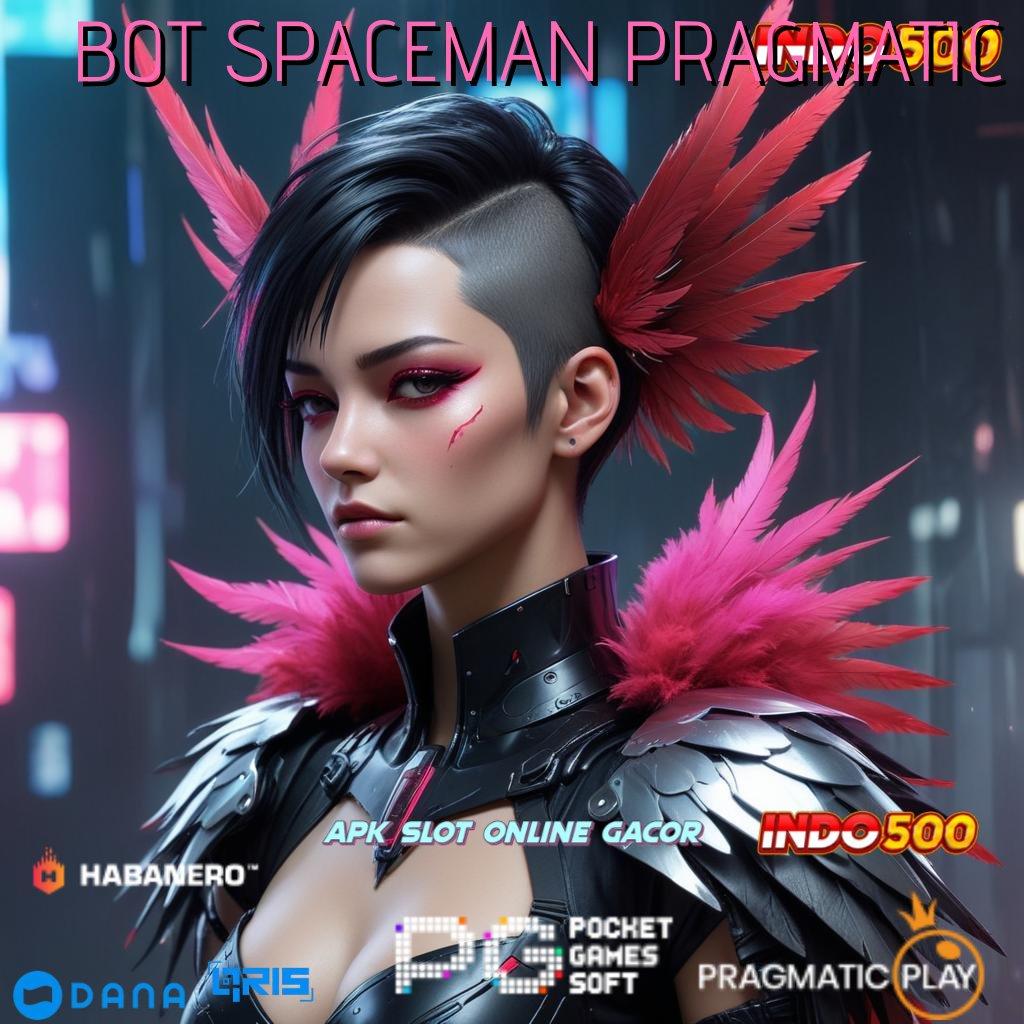 BOT SPACEMAN PRAGMATIC , jackpot harian terkini dengan akun mudah diakses setiap hari