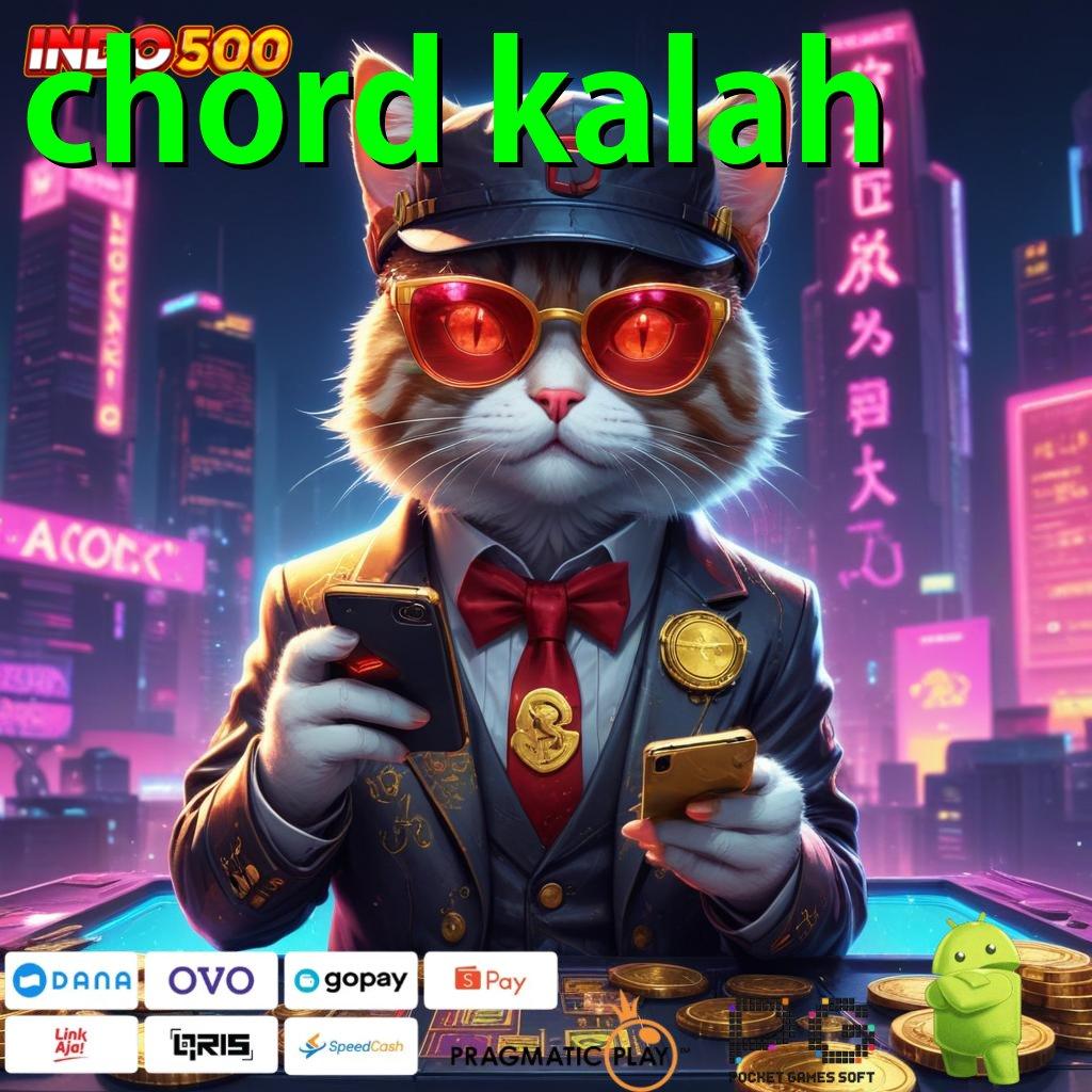 CHORD KALAH Yuk Order Curang Slot Apk