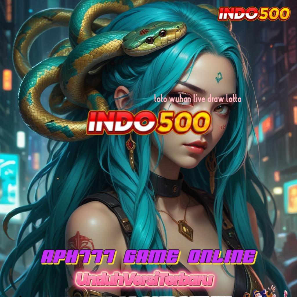 TOTO WUHAN LIVE DRAW LOTTO ✷ Dp Ewallet Unduh Apk Android Tanpa Iklan