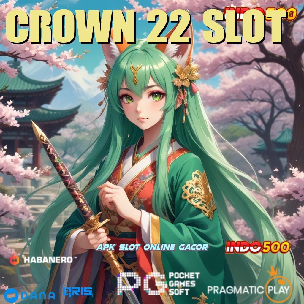 Crown 22 Slot