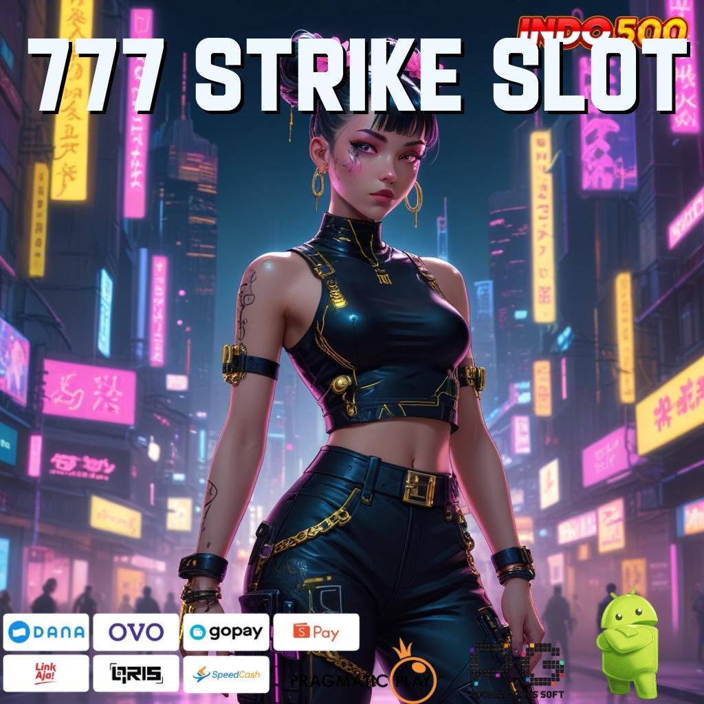 777 STRIKE SLOT Deposit Shopeepay 20K untuk Maxwin Dijamin