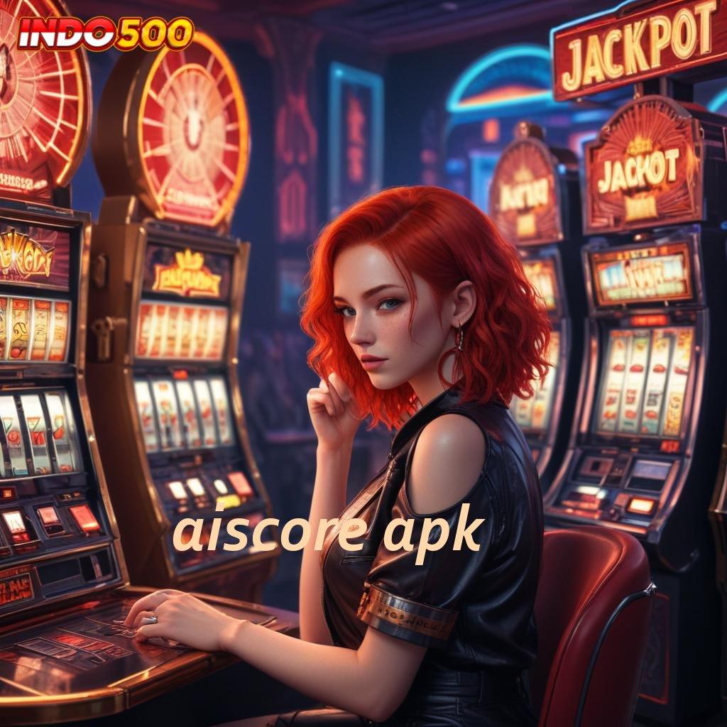 AISCORE APK 🥇 Dinegara Sendiri Kaya Slot Apk Android Dengan Uang Cepat