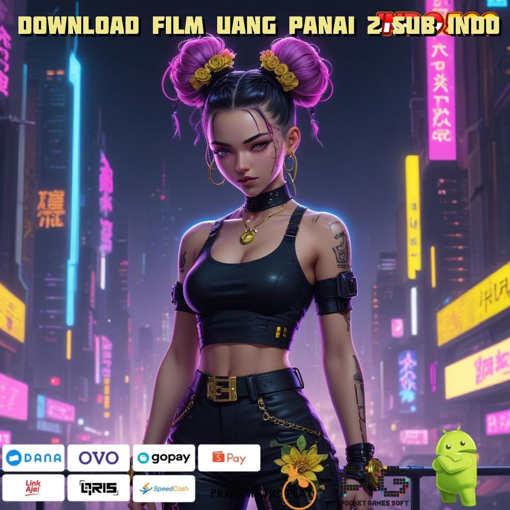 DOWNLOAD FILM UANG PANAI 2 SUB INDO Depo Bri 5rb APK Slot Idr 777 yang Trendy 2025