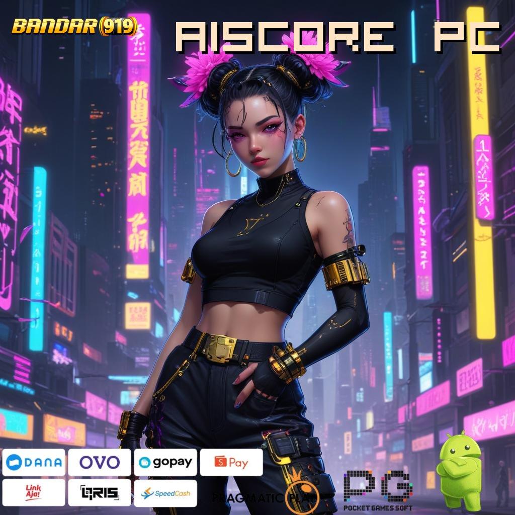 AISCORE PC , Pola Proses Slot Apk Uang Nyata Penghasil Uang