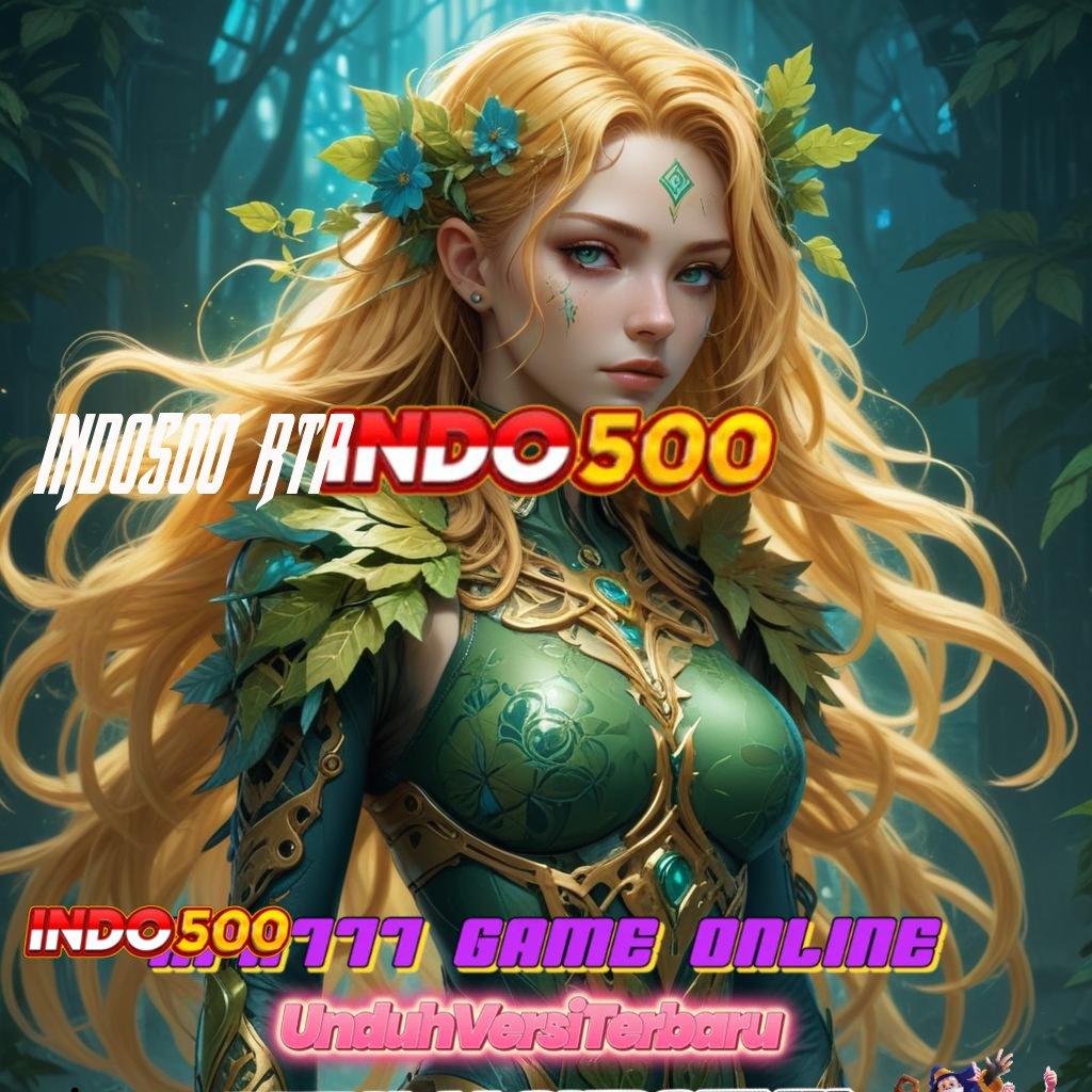 INDO500 RTP ➽ spin tanpa hambatan untuk profit maksimal