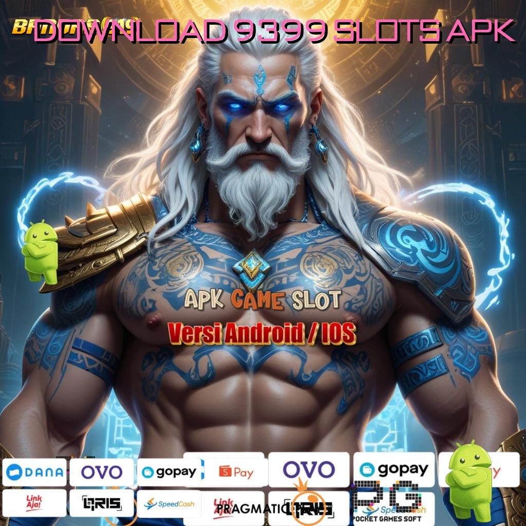 DOWNLOAD 9399 SLOTS APK : bersiap untuk hadiah slot dengan bonus cepat