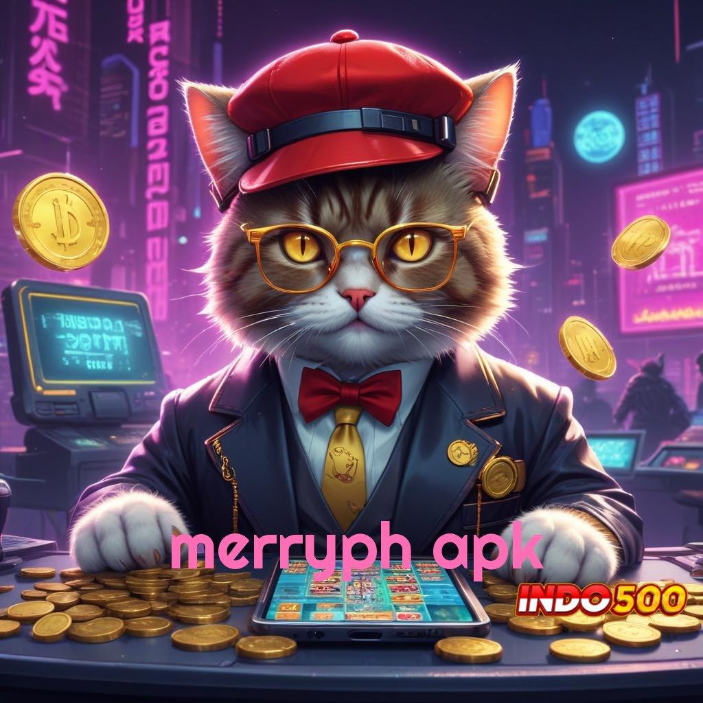 MERRYPH APK Langsung Cuan Dengan Teknologi Baru Optimal