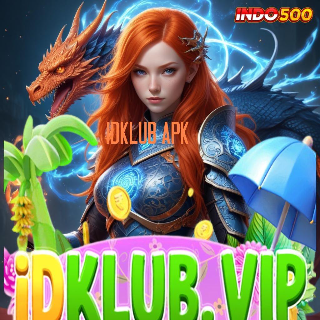 IDKLUB APK ⋗ hidup bahagia berkat optimasi semangat yang tepat