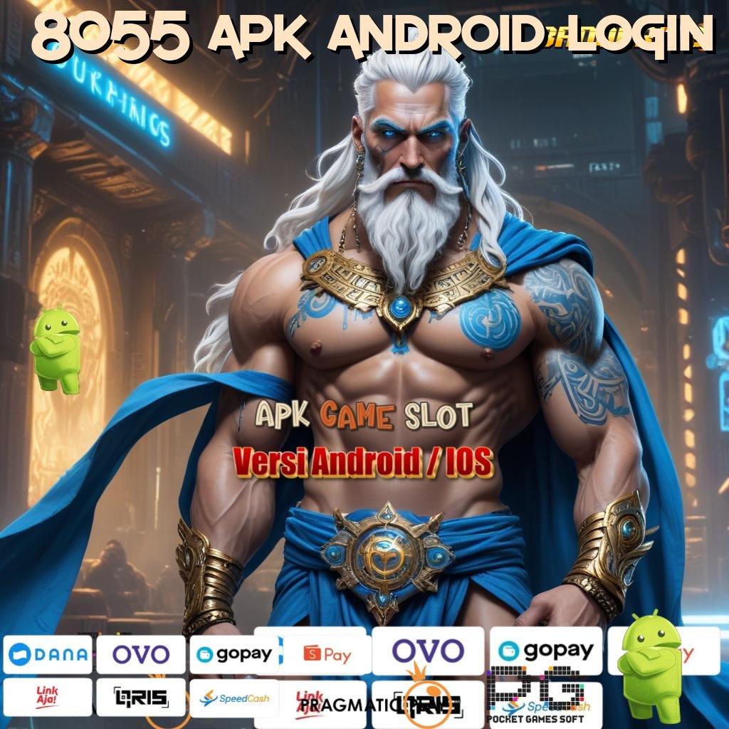 8055 APK ANDROID LOGIN , Menghargai Cara Simple Gampang Tanpa Hambatan