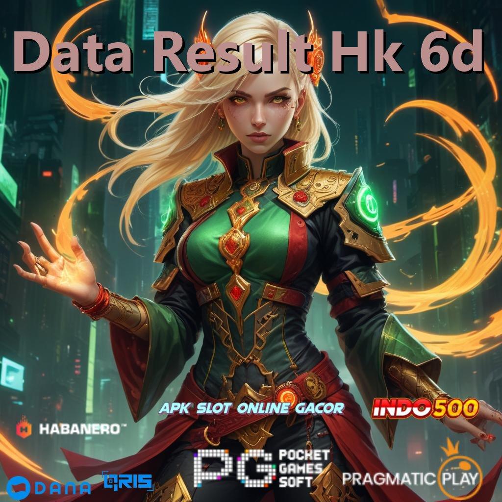 Data Result Hk 6d