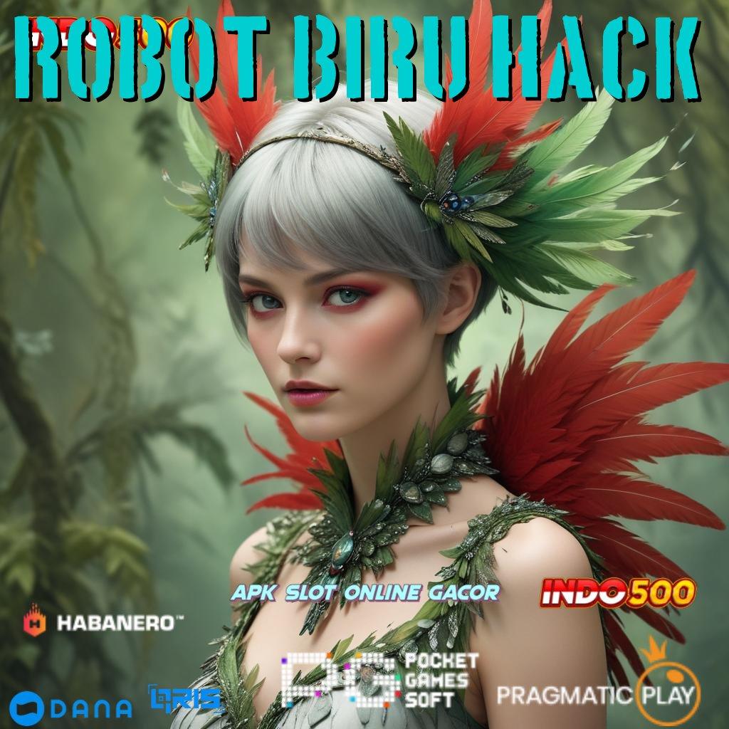 ROBOT BIRU HACK ➿ Lapangan Digital Anti Rungkat Produk Terbaru